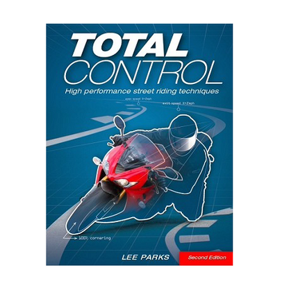 Total Control: High Performance Street Riding Techniques 2nd Edition