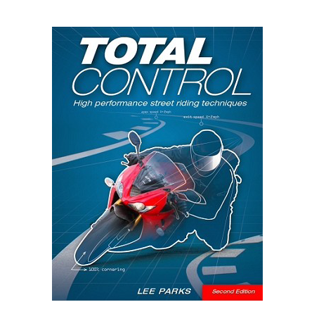 Total Control: High Performance Street Riding Techniques 2nd Edition